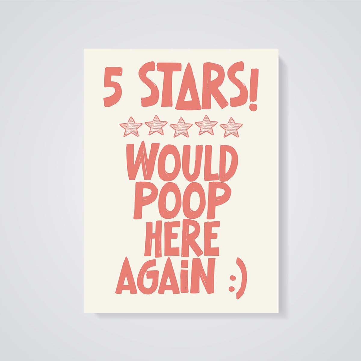 5 Stars Would Poop Here Again Print unframed on a grey background