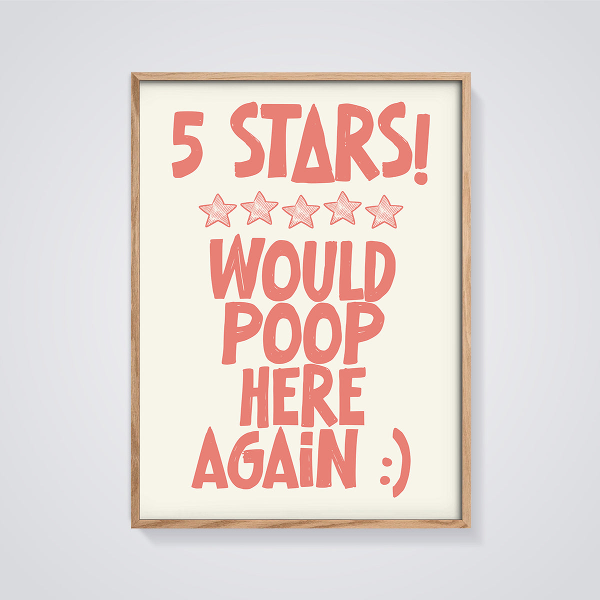 5 Stars Would Poop Here Again Print framed in oak on a grey background