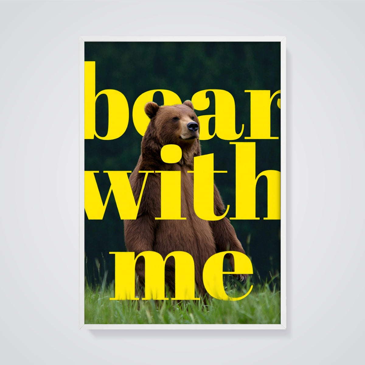 Bear With Me Grizzly Print framed in white on a grey background