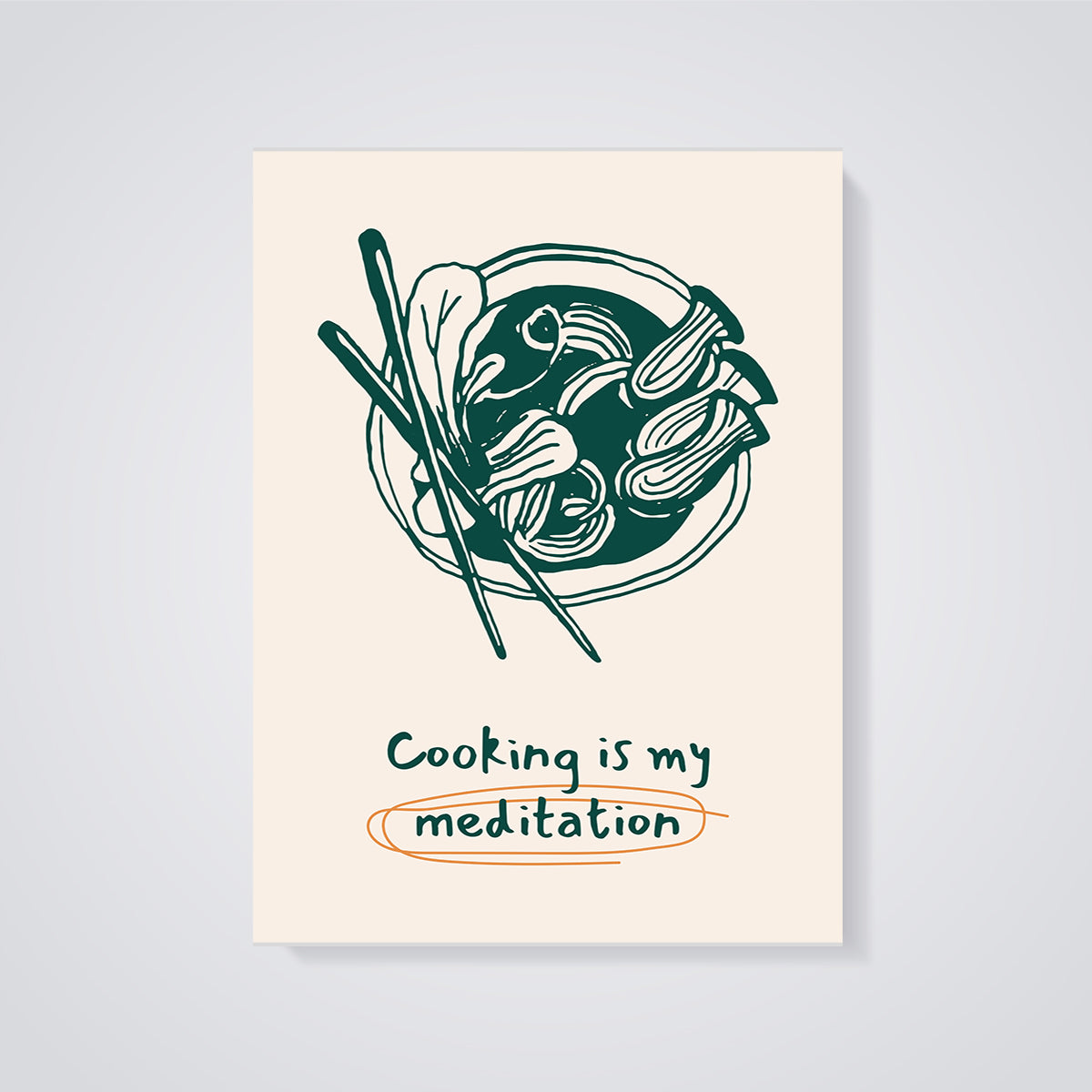 Cooking is My Meditation Ramen Print unframed on a grey background