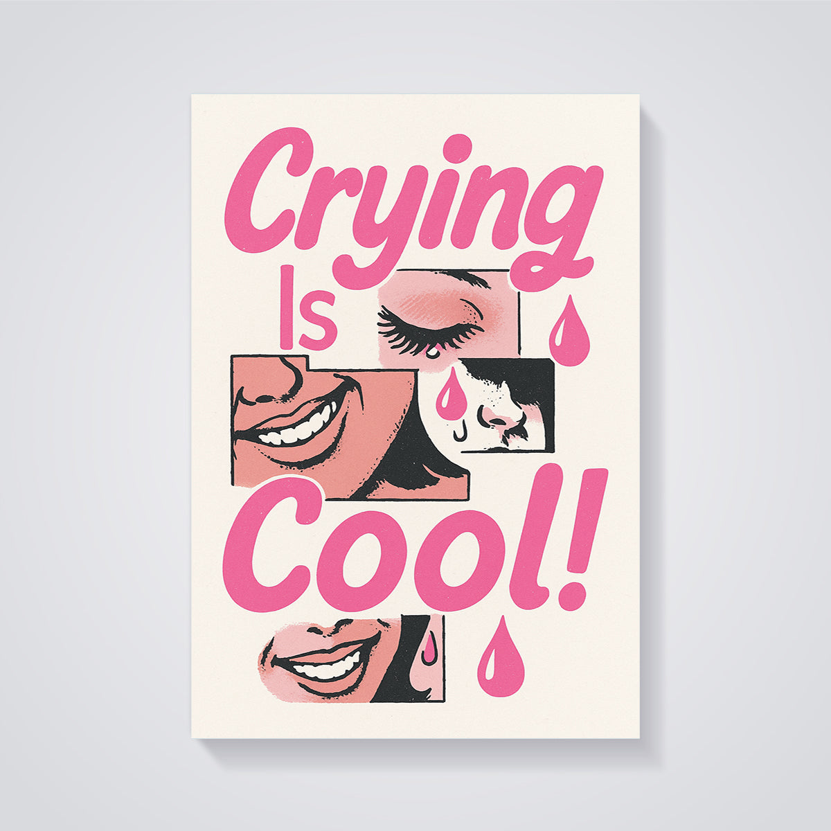 Crying Is Cool! Graphic Print unframed on a grey background