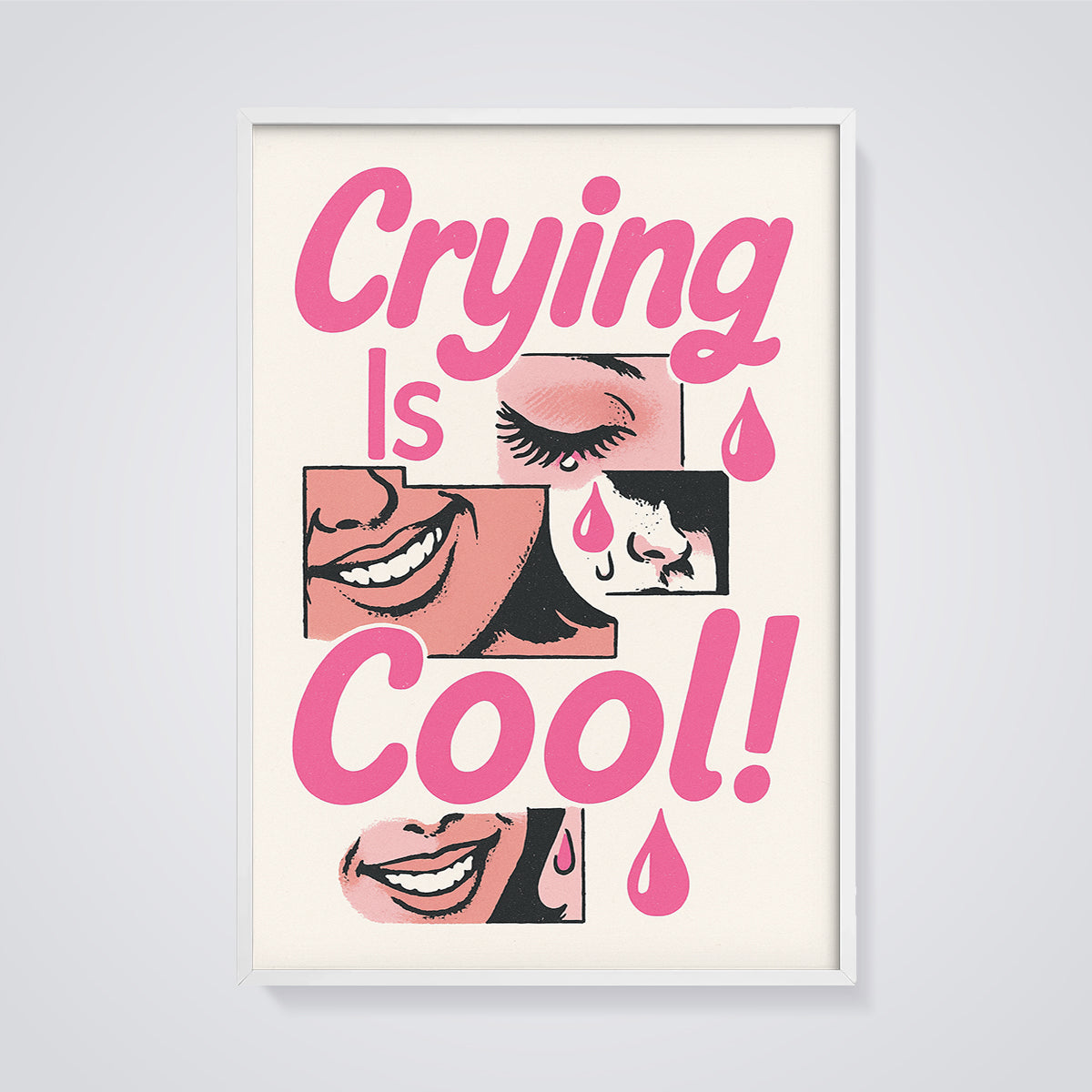 Crying Is Cool! Graphic Print framed in white on a grey background