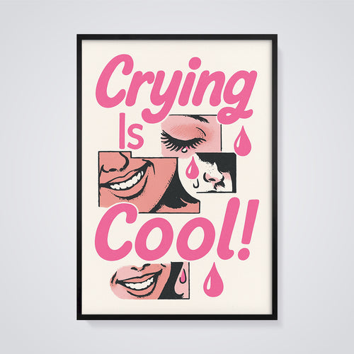 Crying Is Cool! Graphic Print framed in black on a grey background