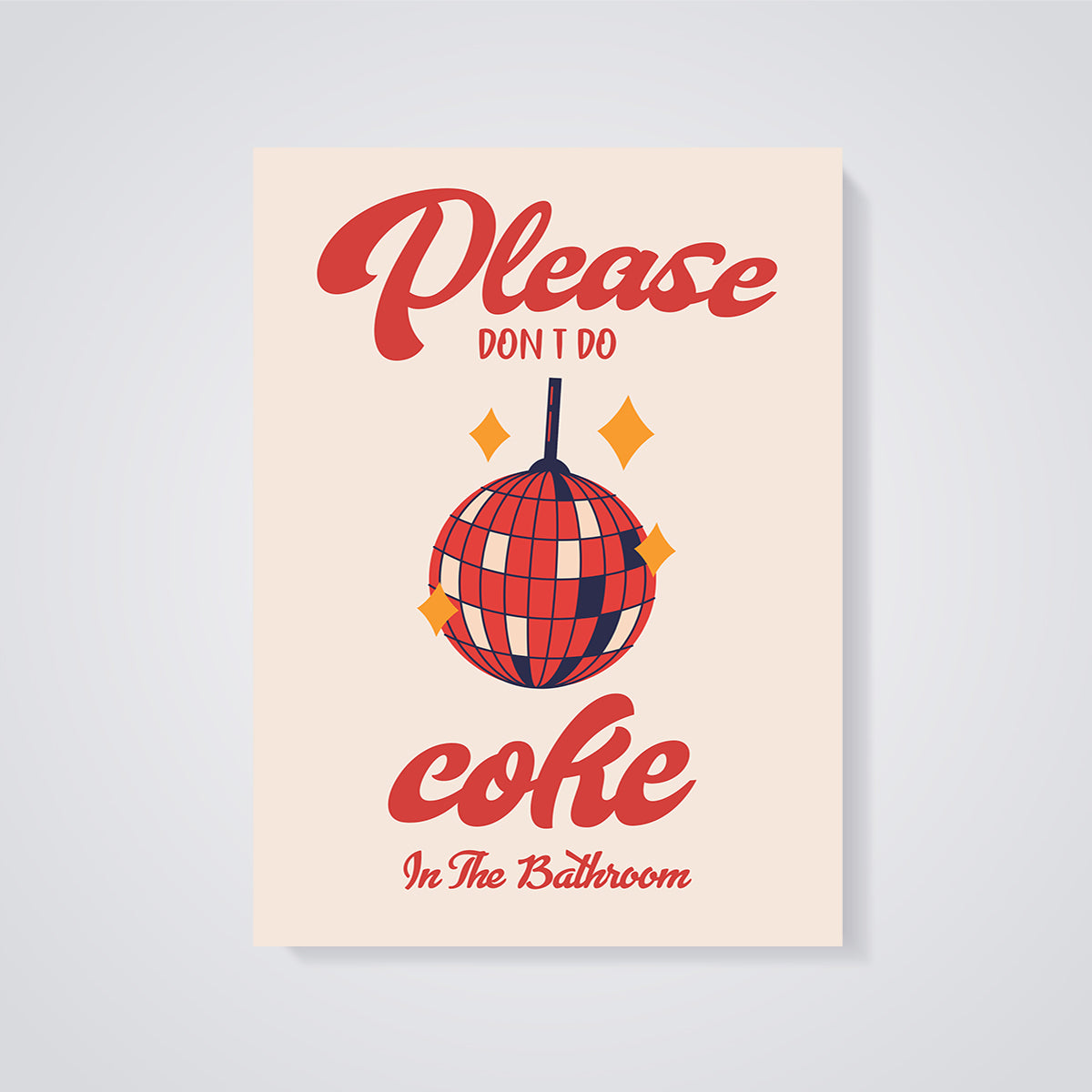 Don't Do Coke Disco Print unframed on a grey background