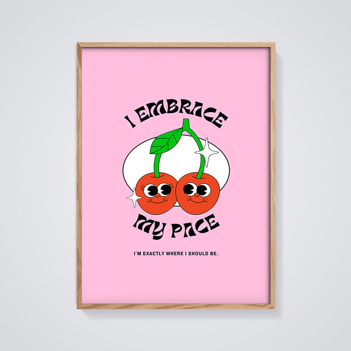 Embrace My Pace Cherry Print framed in oak on a grey background