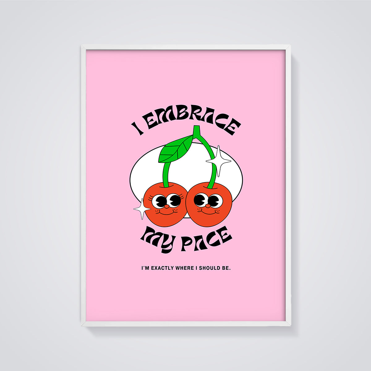 Embrace My Pace Cherry Print framed in white on a grey background