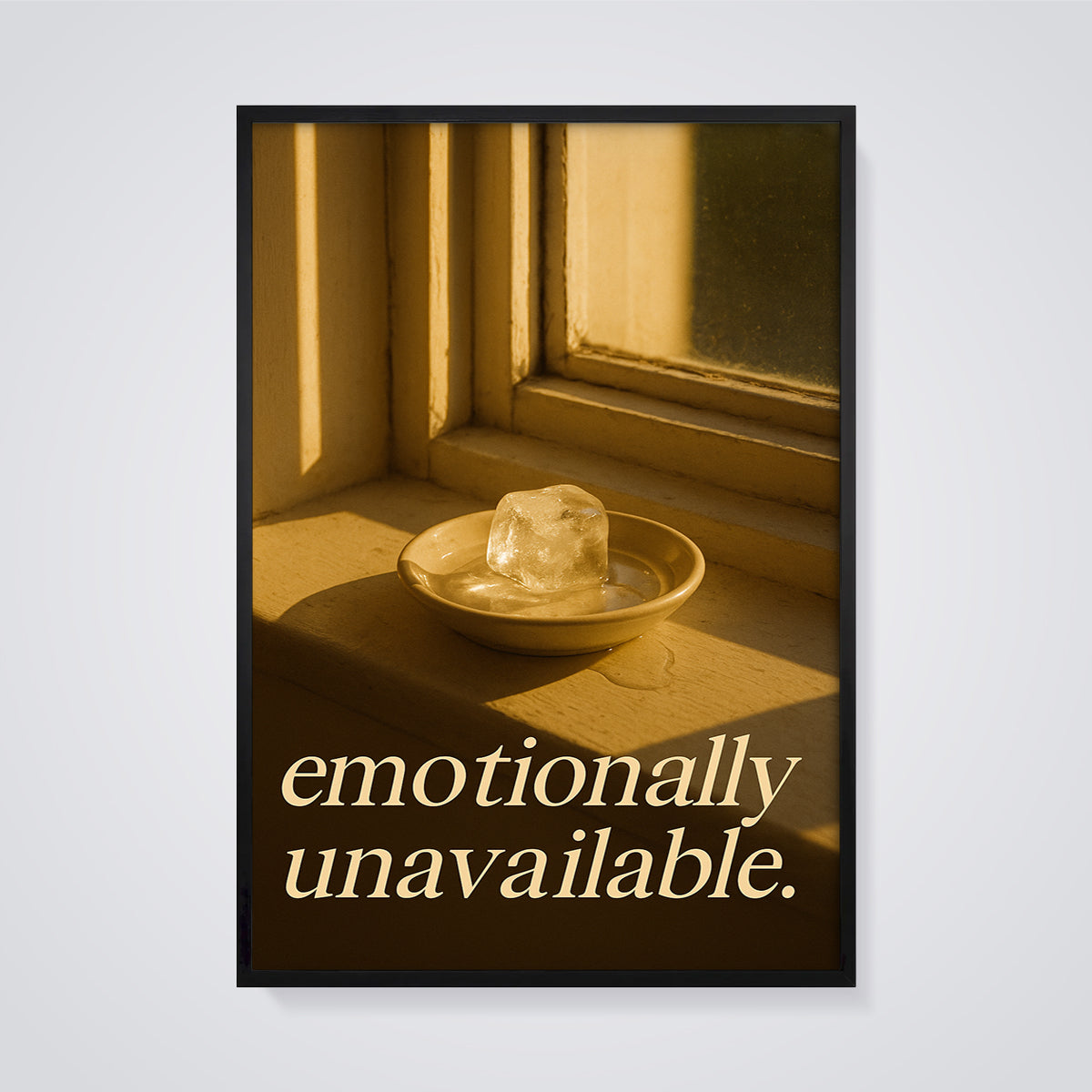 Emotionally Unavailable Ice Cube Print framed in black on a grey background
