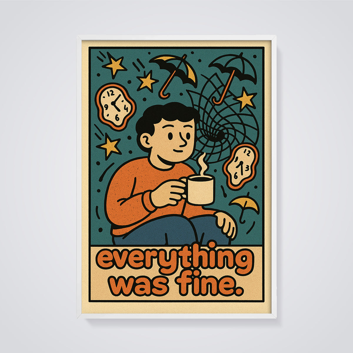 "Everything Was Fine" Surreal Coffee Print framed in white on a grey background