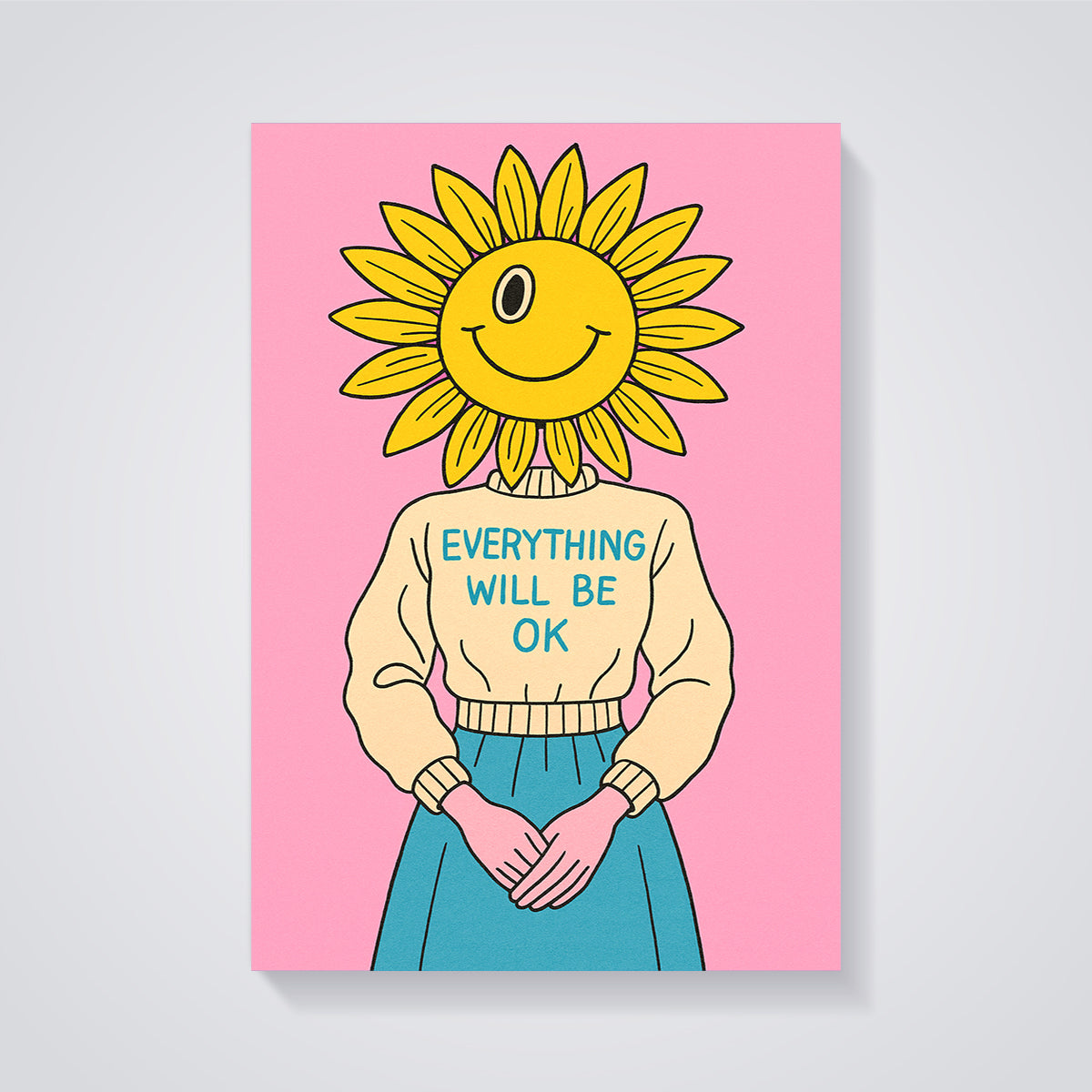 Everything Will Be OK Sunflower Print unframed on a grey background