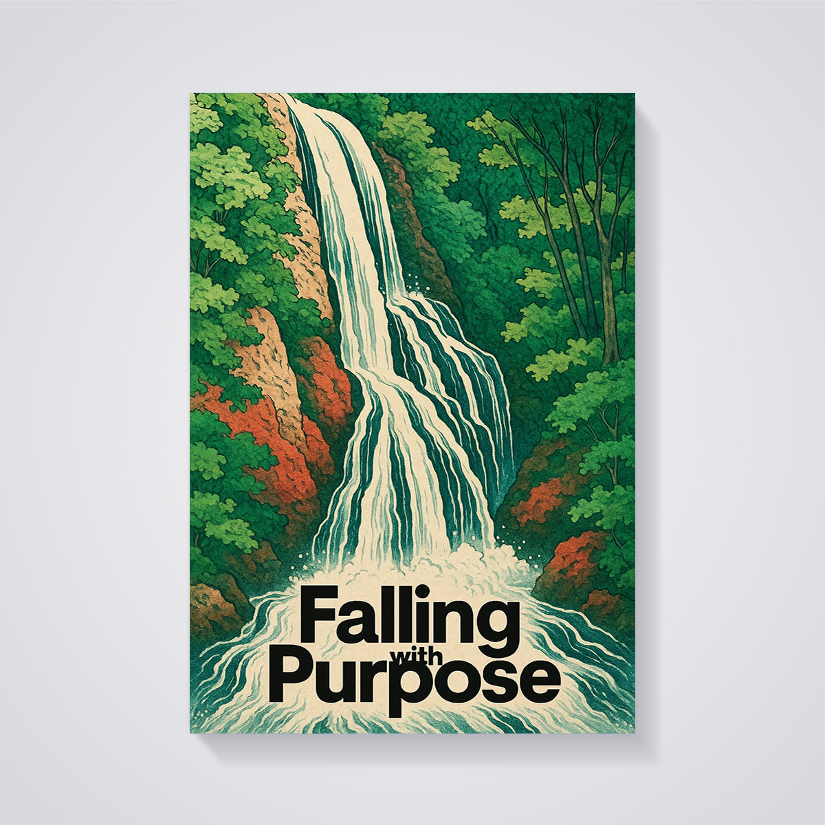 Falling with Purpose Waterfall Print unframed on a grey background