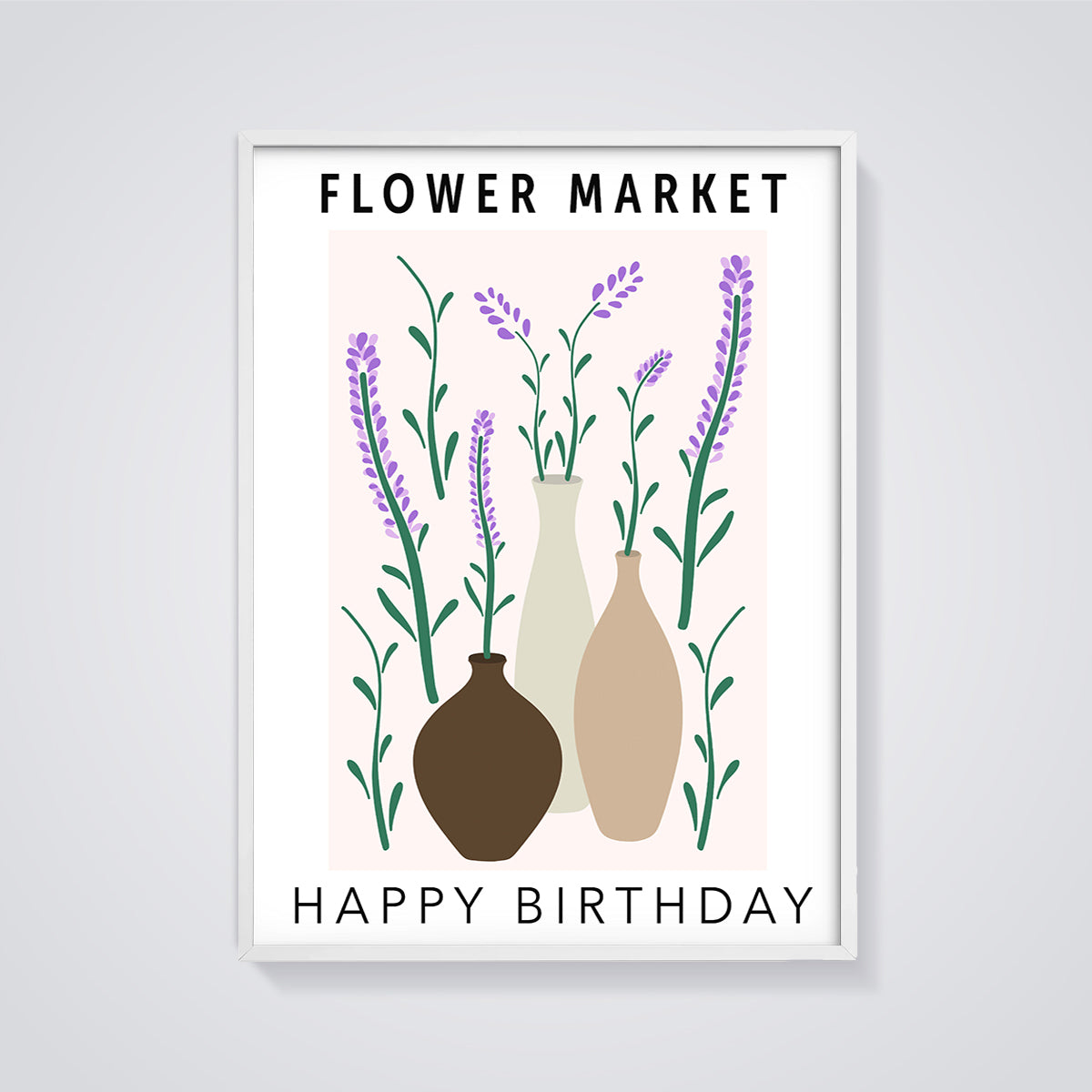 Flower Market Happy Birthday Lavender Vases Print framed in white on a grey background