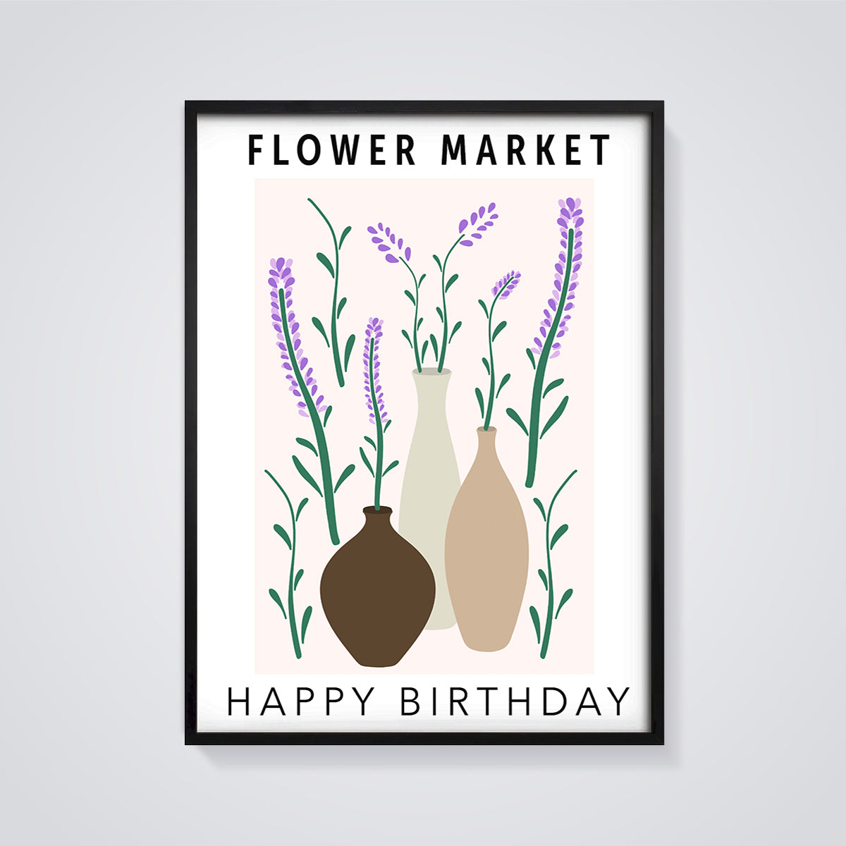 Flower Market Happy Birthday Lavender Vases Print framed in black on a grey background