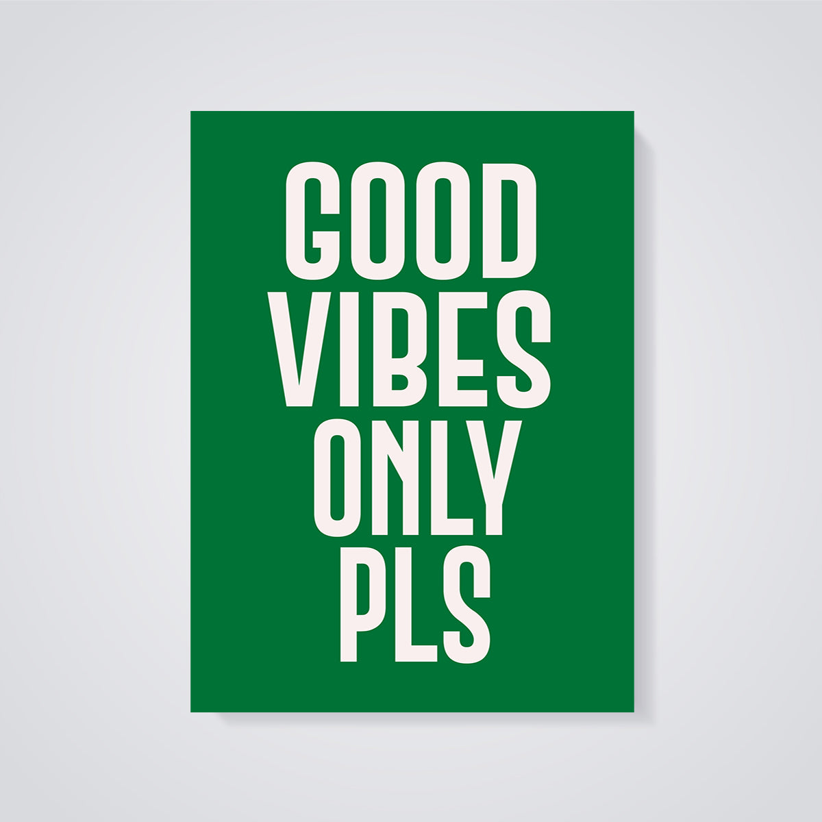 Good Vibes Only Pls Print Aesthetic unframed on a grey background