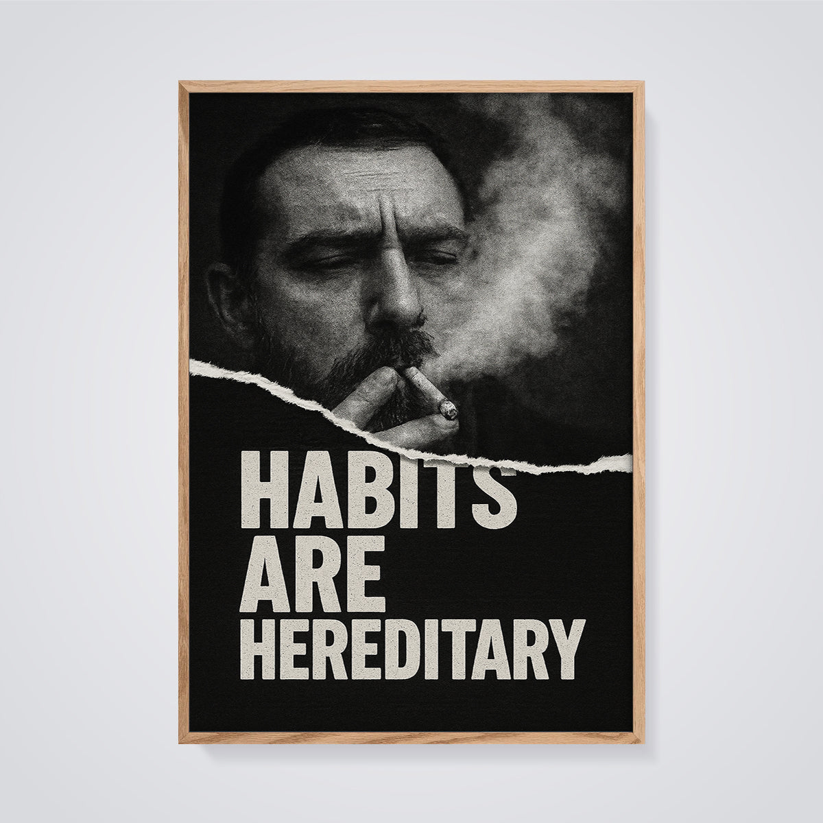 Habits Are Hereditary Smoking Man Print framed in oak on a grey background