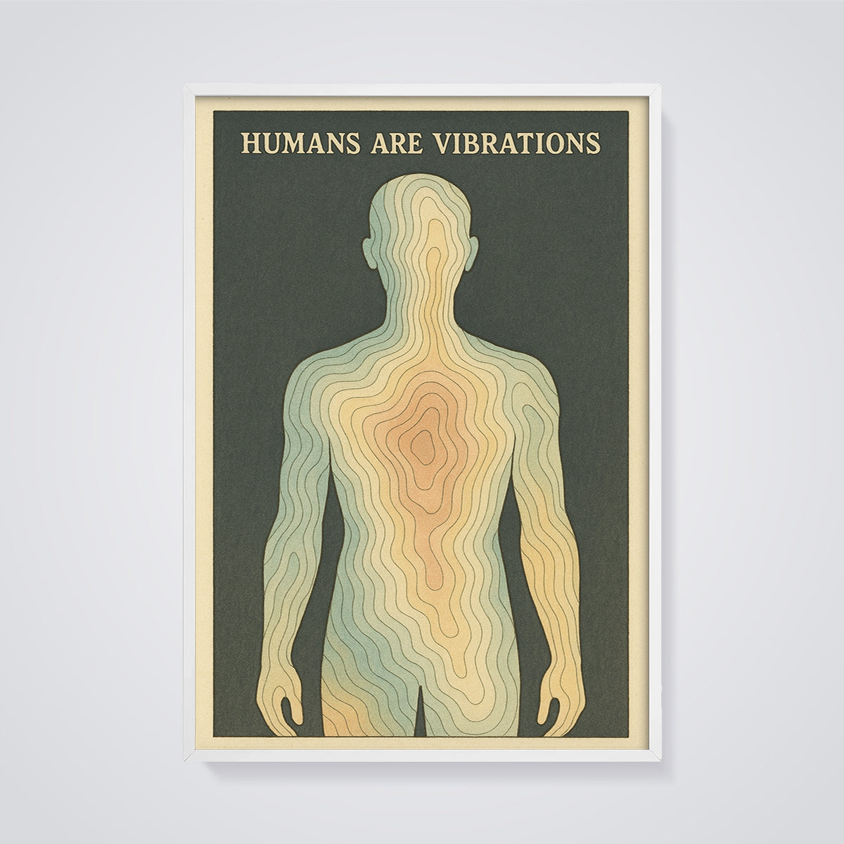Humans Are Vibrations Energy Body Print framed in white on a grey background