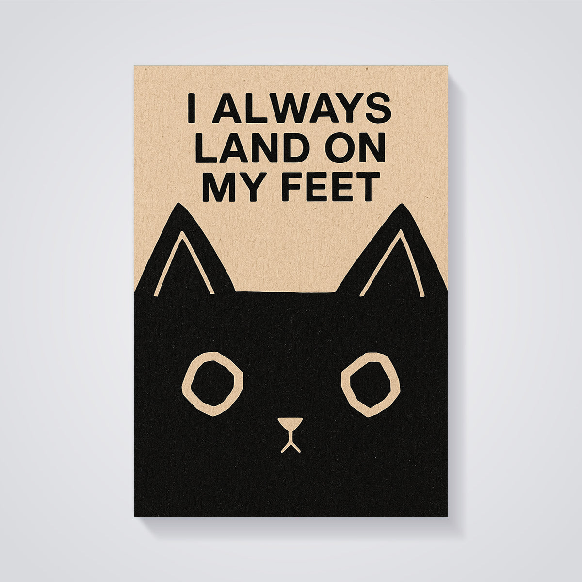 I Always Land on My Feet Cat Print unframed on a grey background