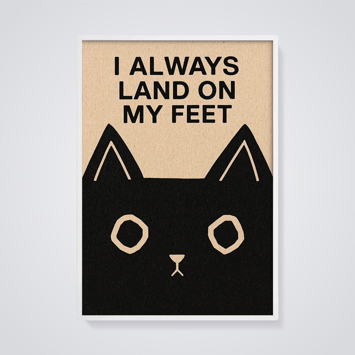 I Always Land on My Feet Cat Print framed in white on a grey background