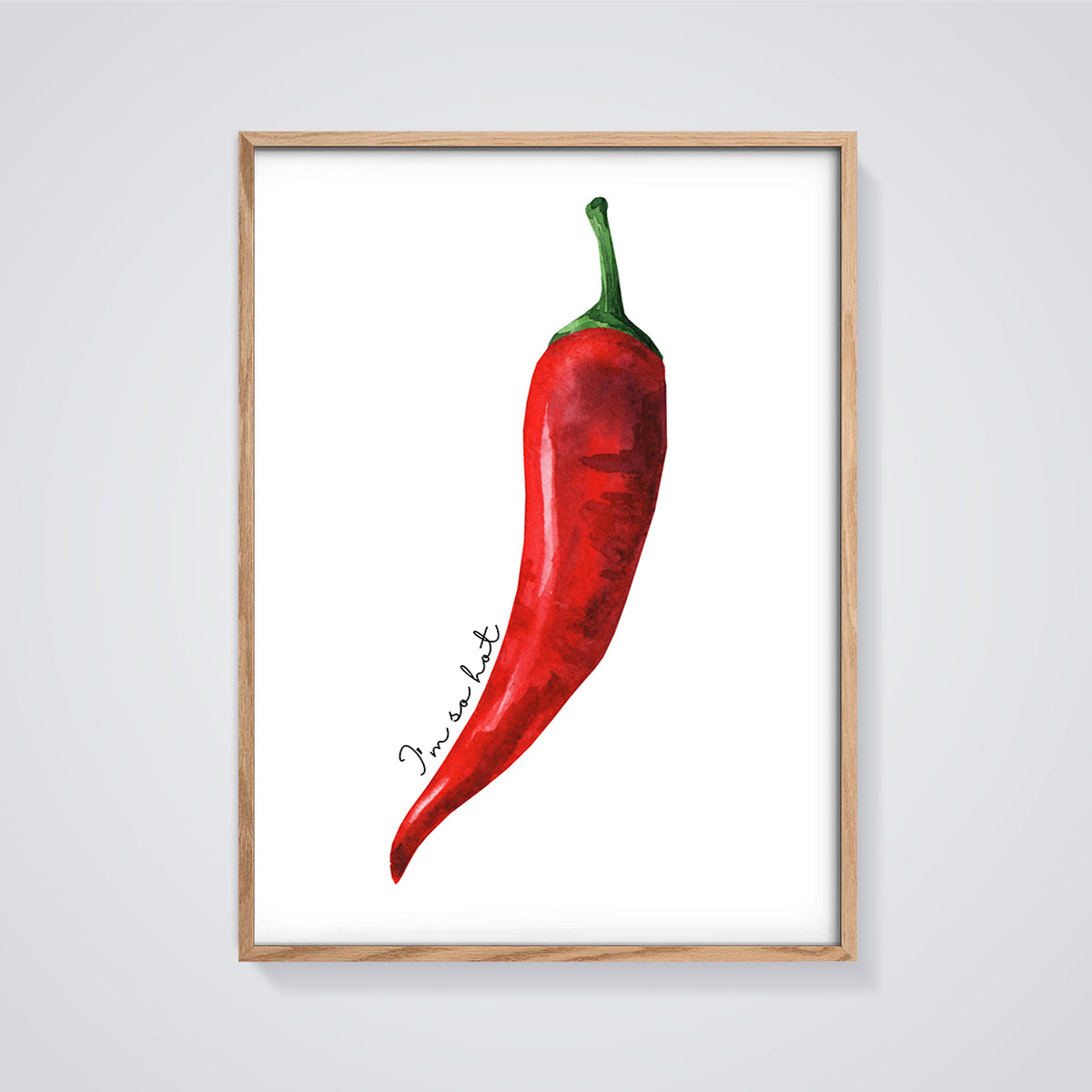 I'm So Hot Red Chili Print framed in oak on a grey background