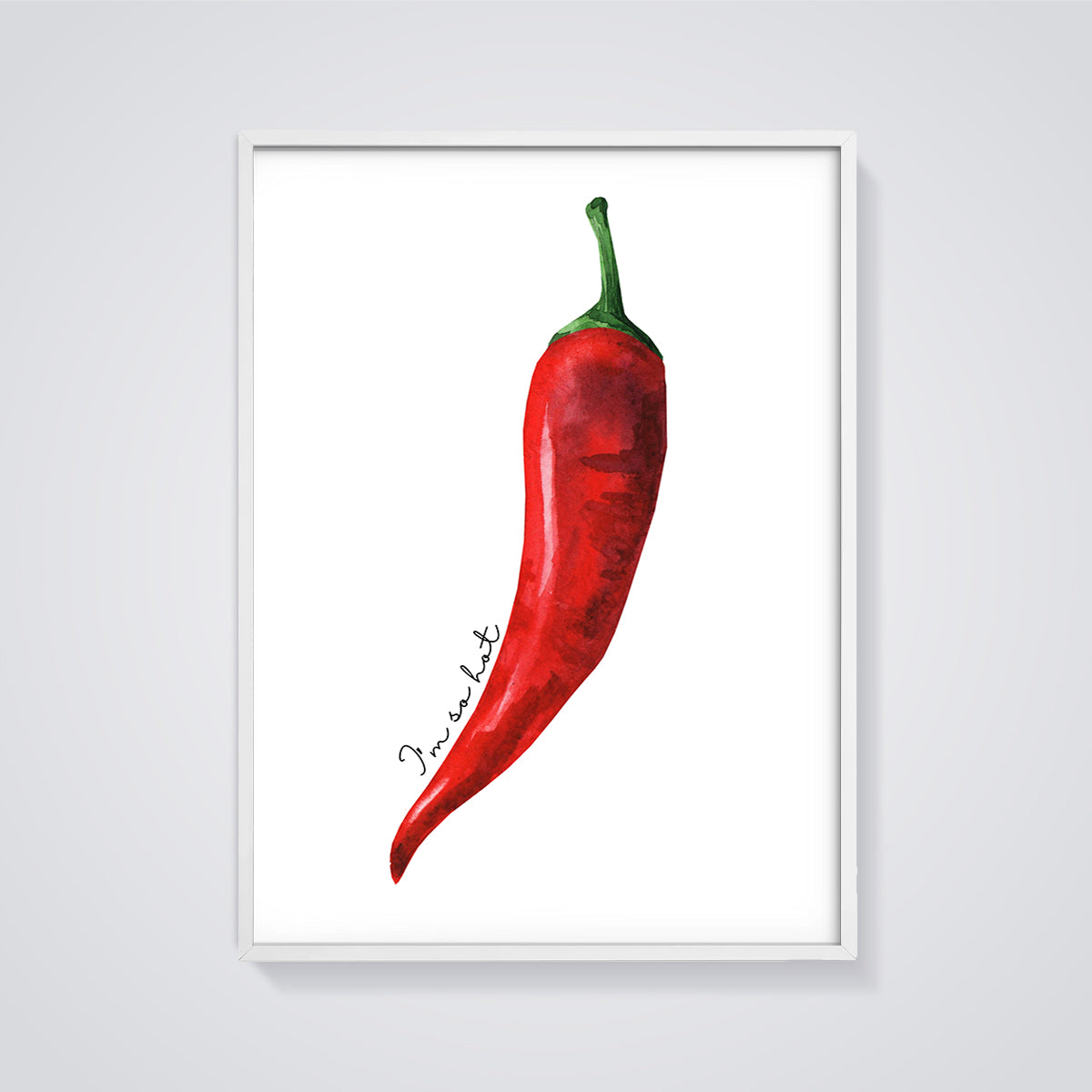 I'm So Hot Red Chili Print framed in white on a grey background