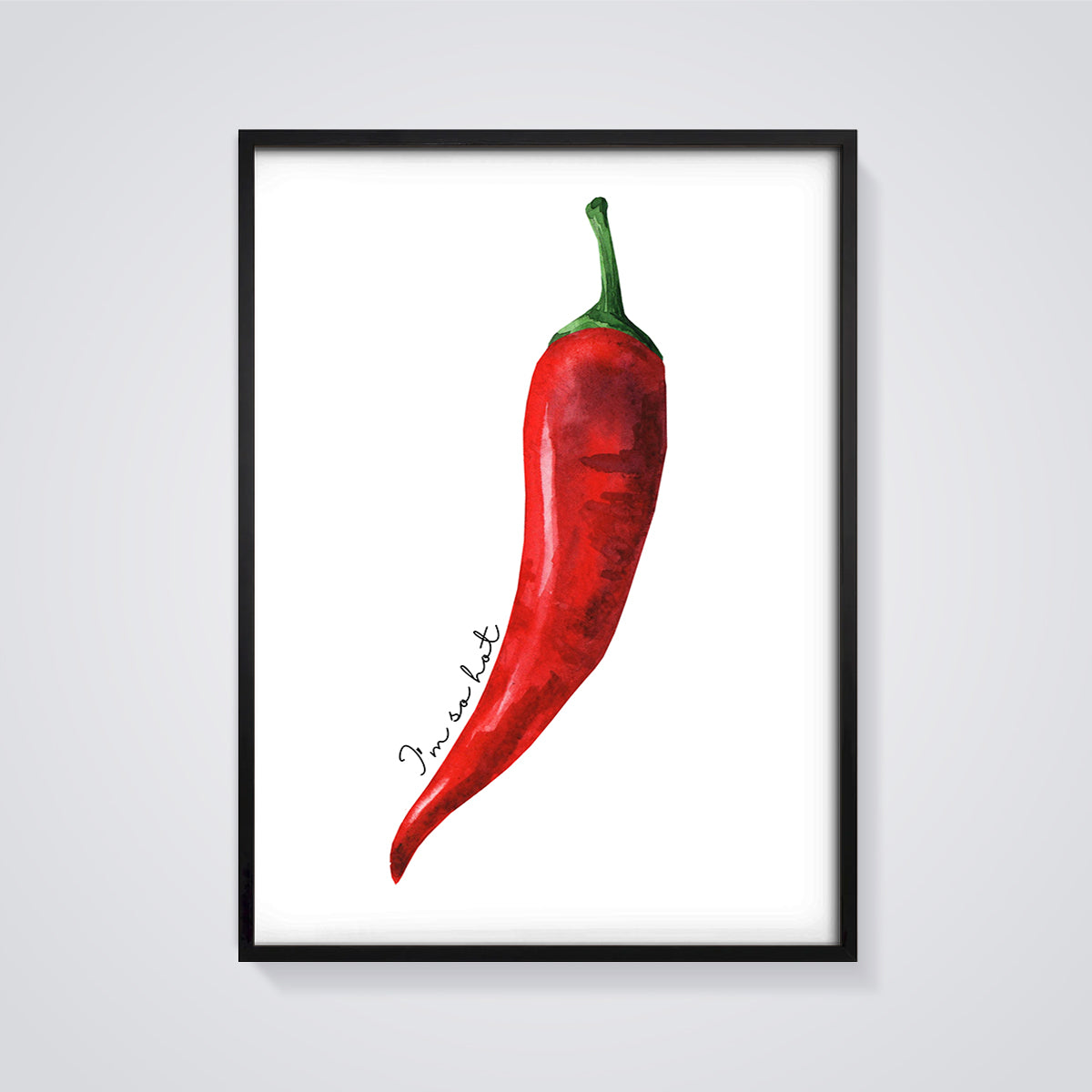 I'm So Hot Red Chili Print framed in black on a grey background