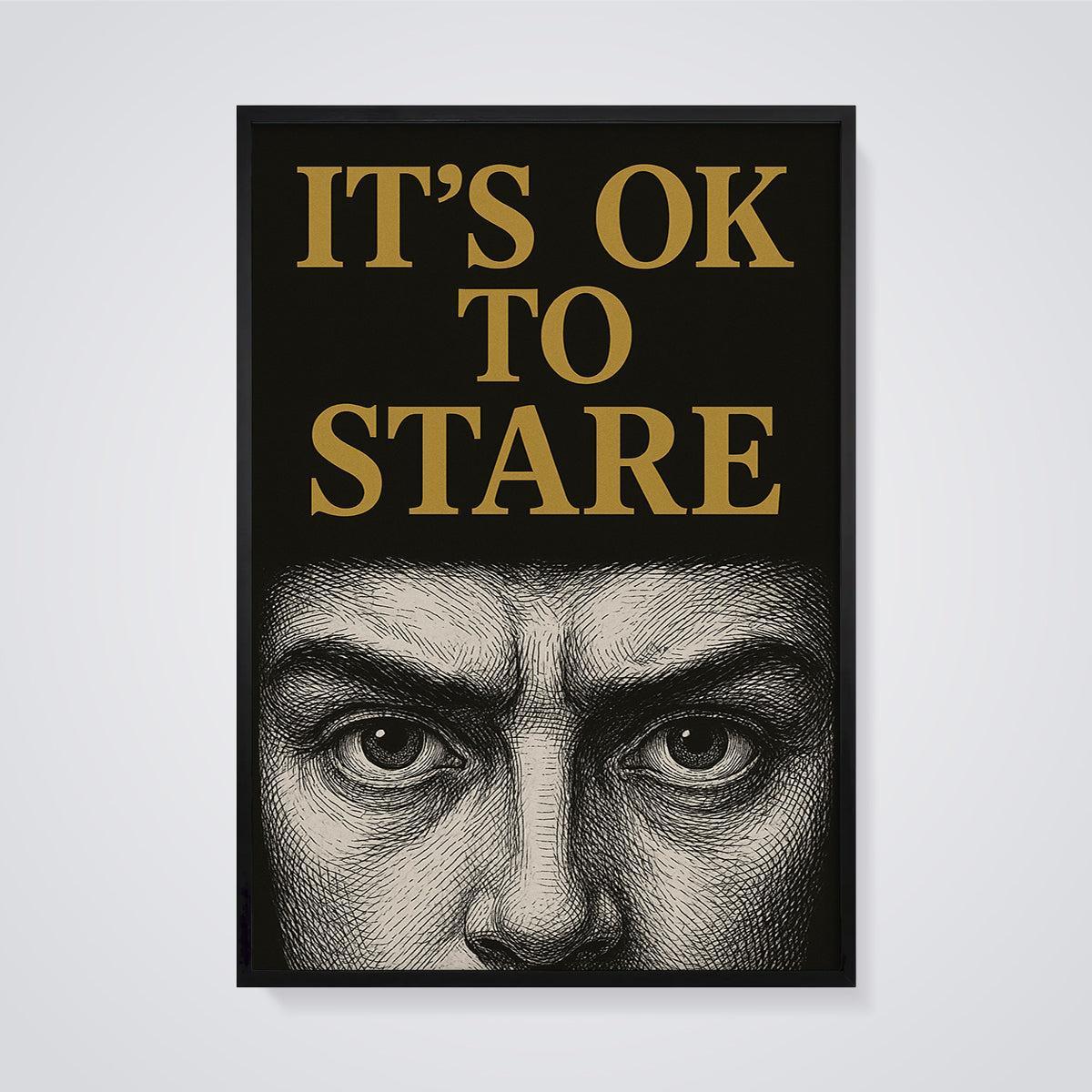 It's OK To Stare Print framed in black on a grey background