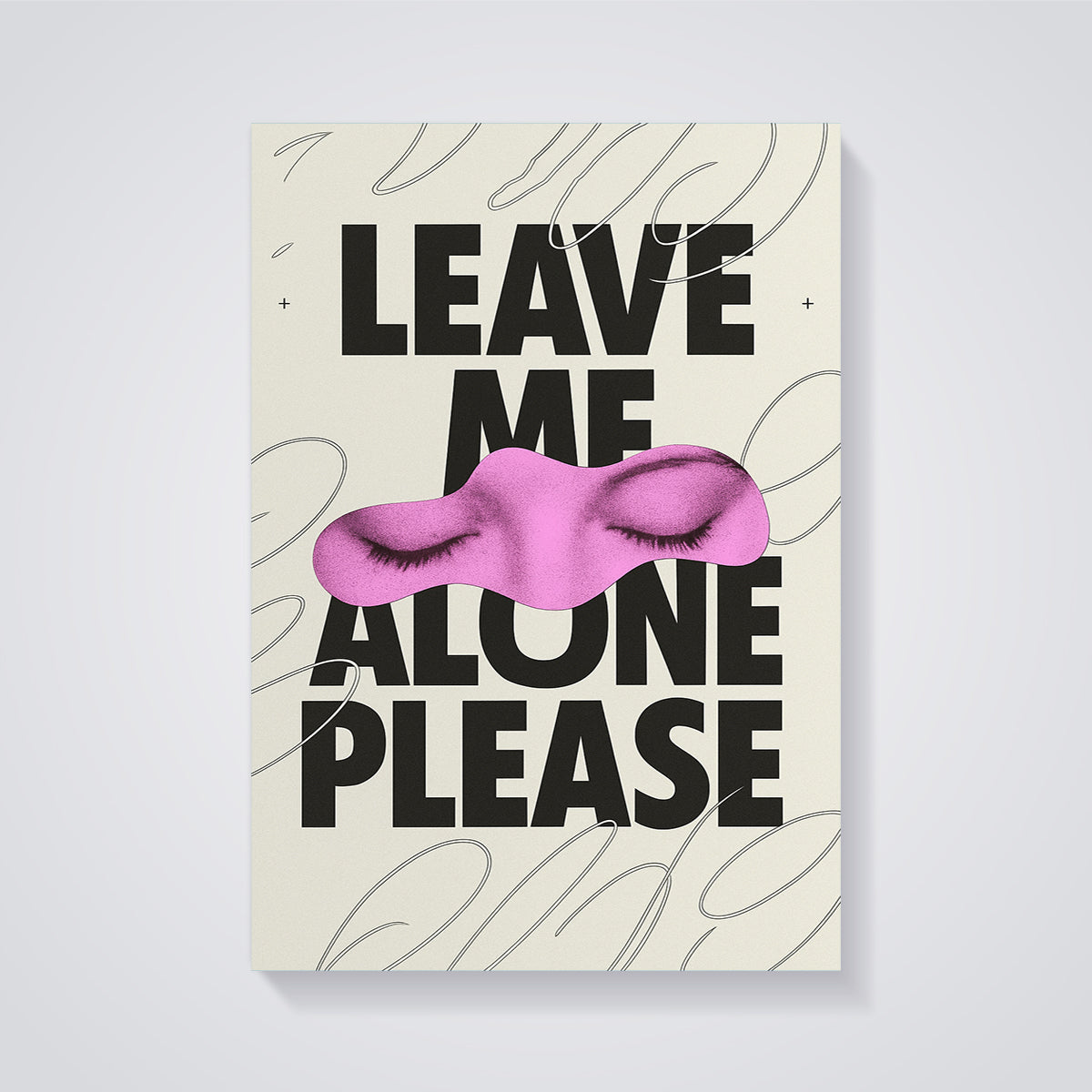 Leave Me Alone Please Print unframed on a grey background