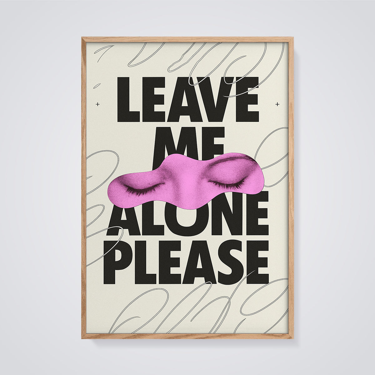 Leave Me Alone Please Print framed in oak on a grey background
