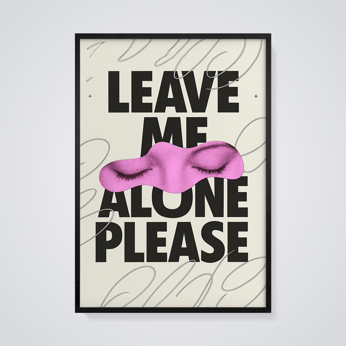 Leave Me Alone Please Print framed in black on a grey background