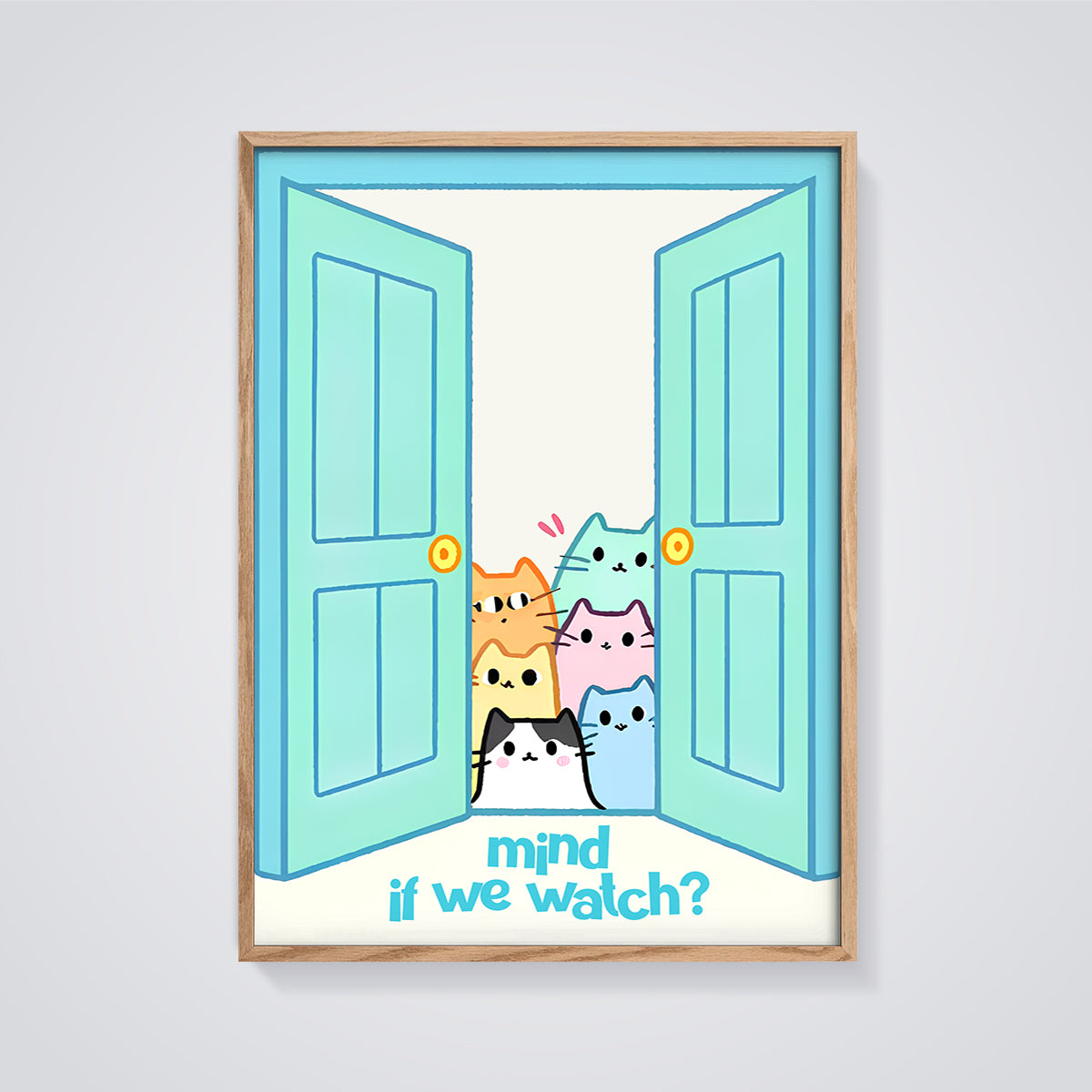 Mind If We Watch Curious Cats Print framed in oak on a grey background