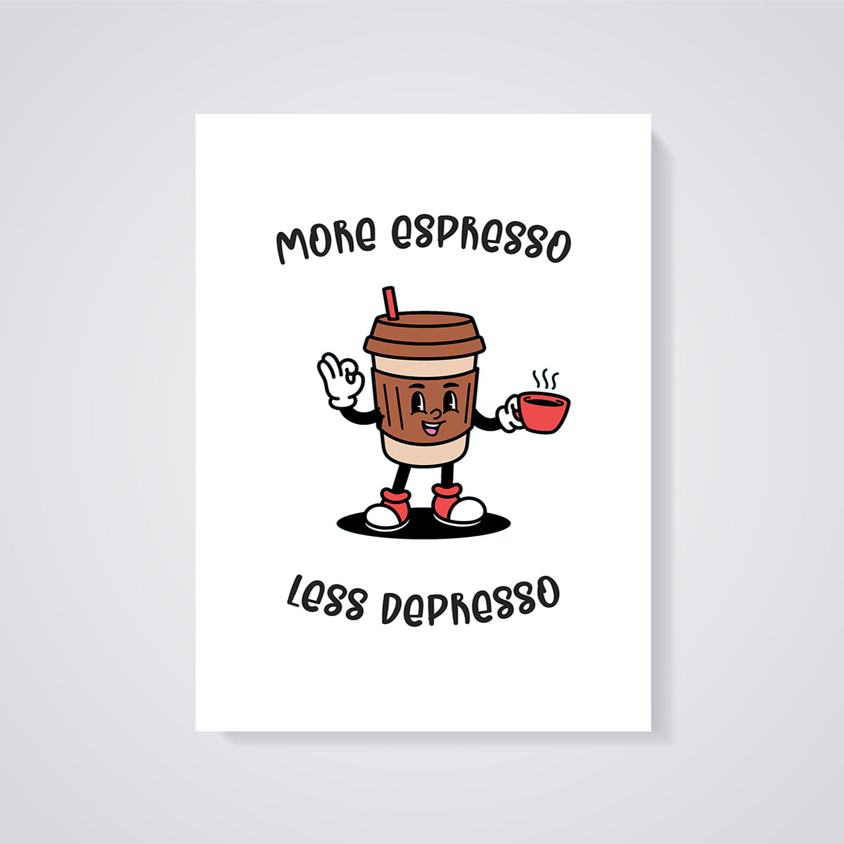 More Espresso Less Depresso Coffee Print unframed on a grey background