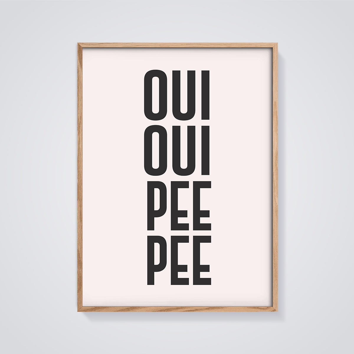 Oui Oui Pee Pee Text Print Aesthetic framed in oak on a grey background