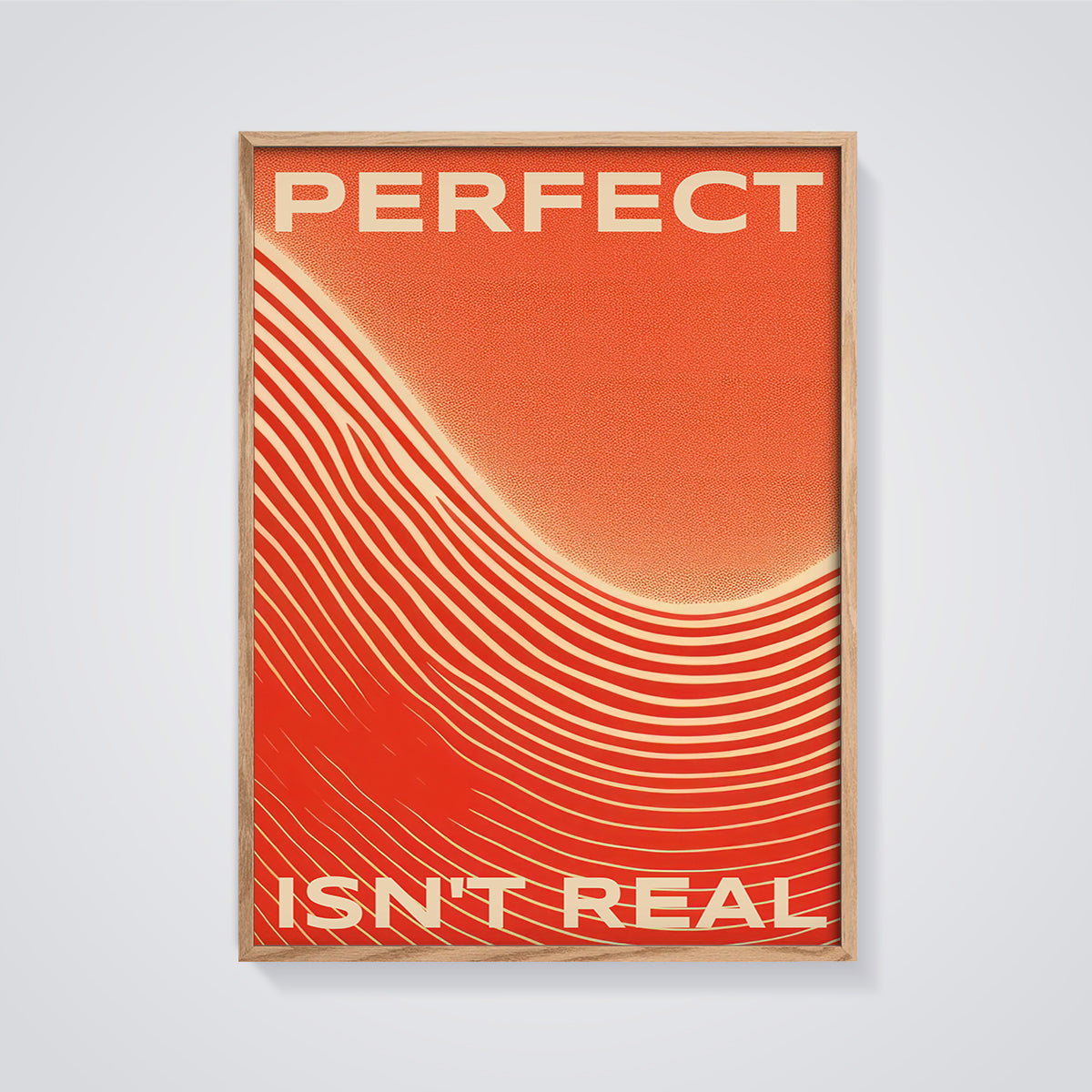 Perfect Isn't Real Wavy Art Print framed in oak on a grey background
