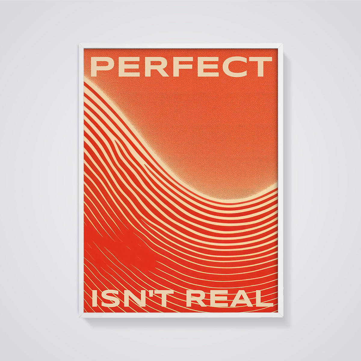 Perfect Isn't Real Wavy Art Print framed in white on a grey background