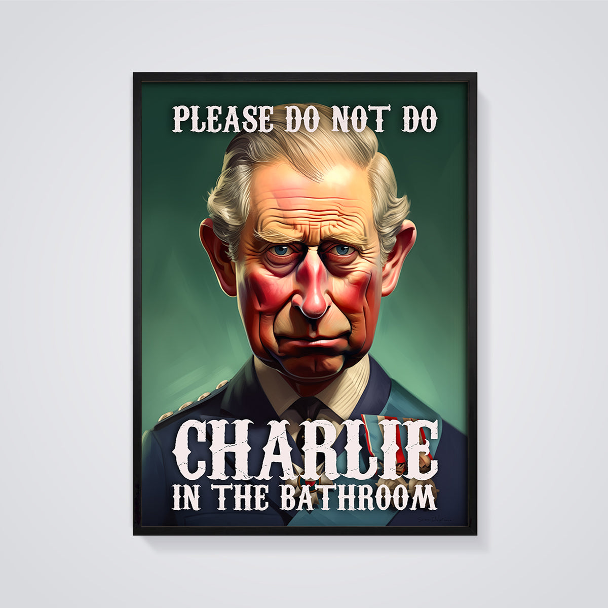 Please Do Not Do Charlie in the Bathroom Print framed in black on a grey background
