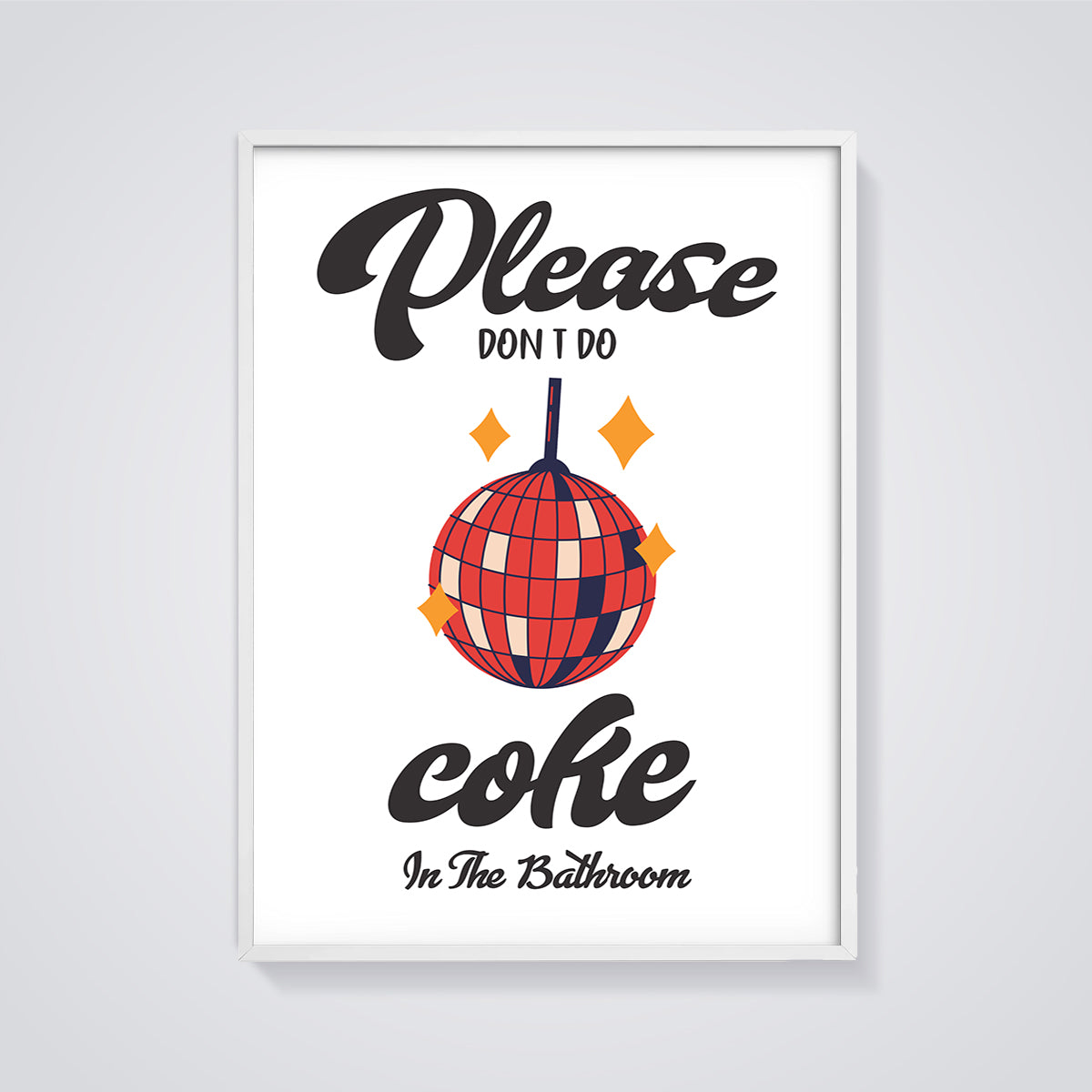 Please Don't Do Coke Bathroom Print framed in white on a grey background