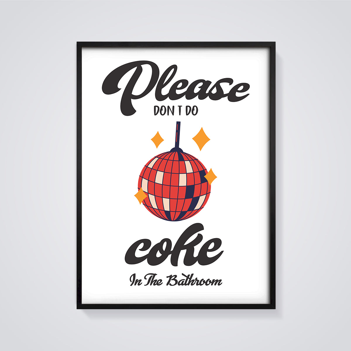 Please Don't Do Coke Bathroom Print framed in black on a grey background