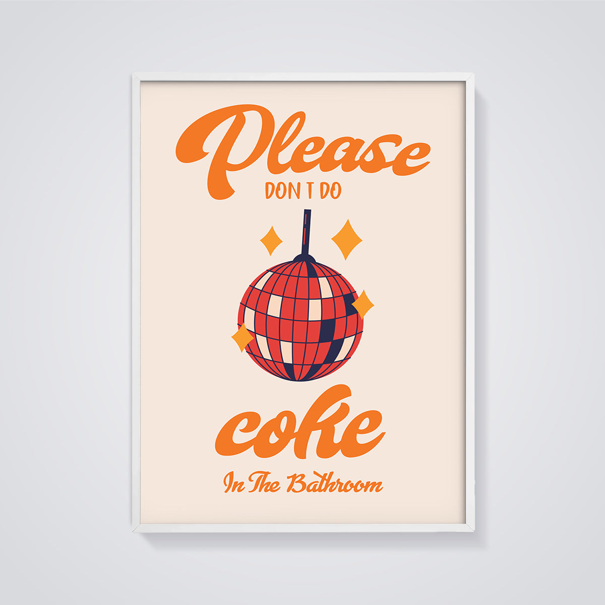 Please Don't Do Coke Disco Print framed in white on a grey background