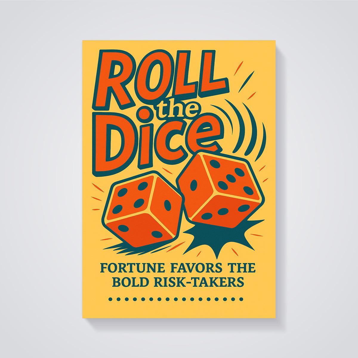 Roll the Dice Motivational Print unframed on a grey background