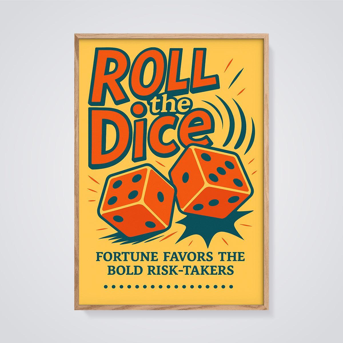 Roll the Dice Motivational Print framed in oak on a grey background