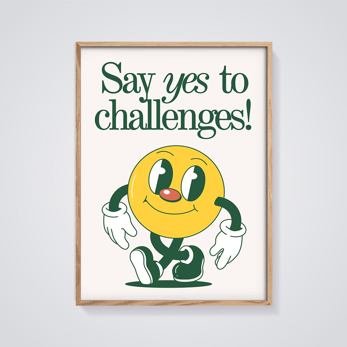 Say Yes to Challenges Smiley Print framed in oak on a grey background