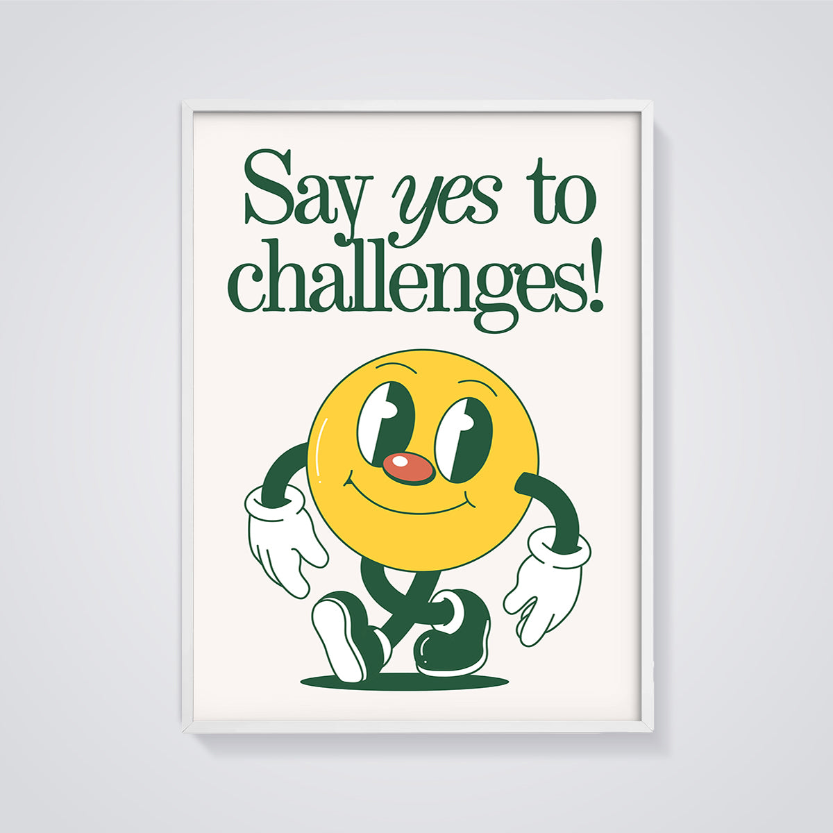 Say Yes to Challenges Smiley Print framed in white on a grey background