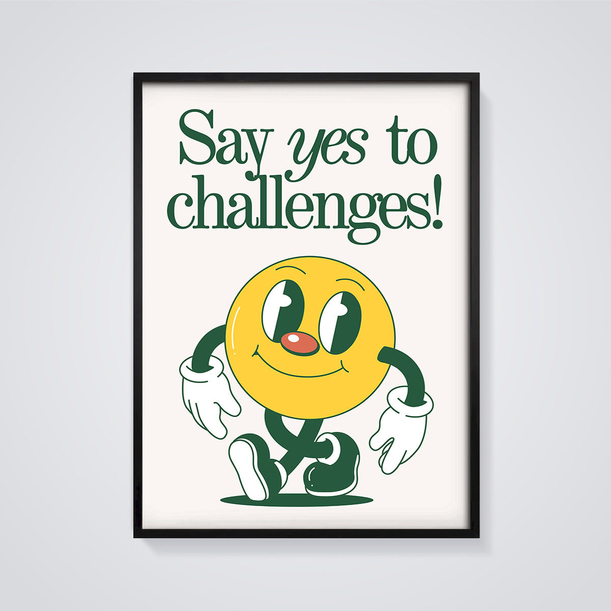 Say Yes to Challenges Smiley Print framed in black on a grey background