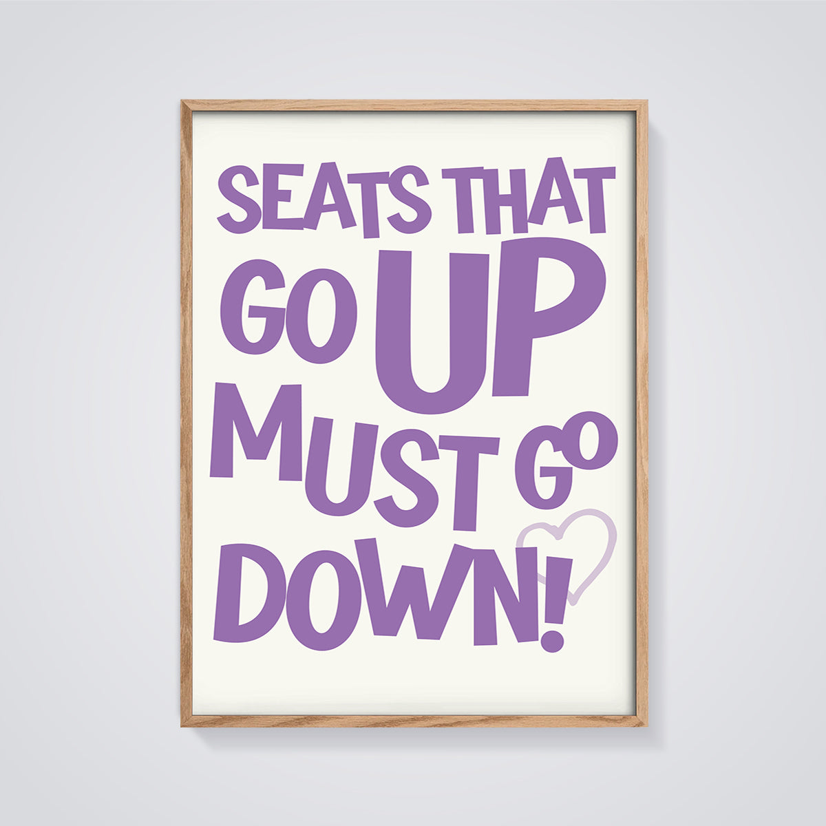 Seats Go Up Must Go Down Print framed in oak on a grey background