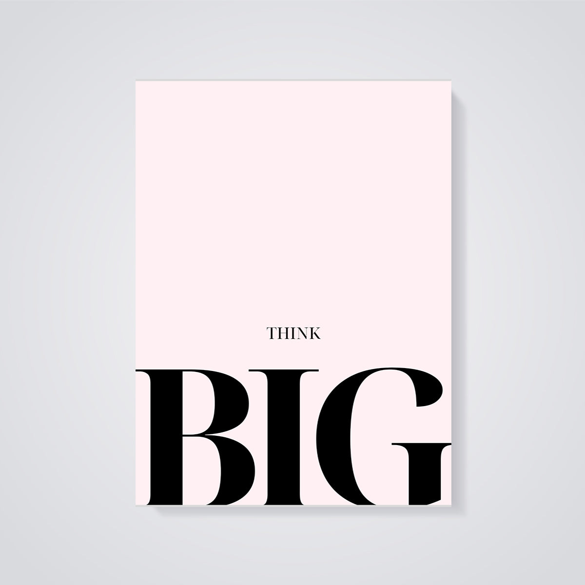 Think Big Motivational Print unframed on a grey background