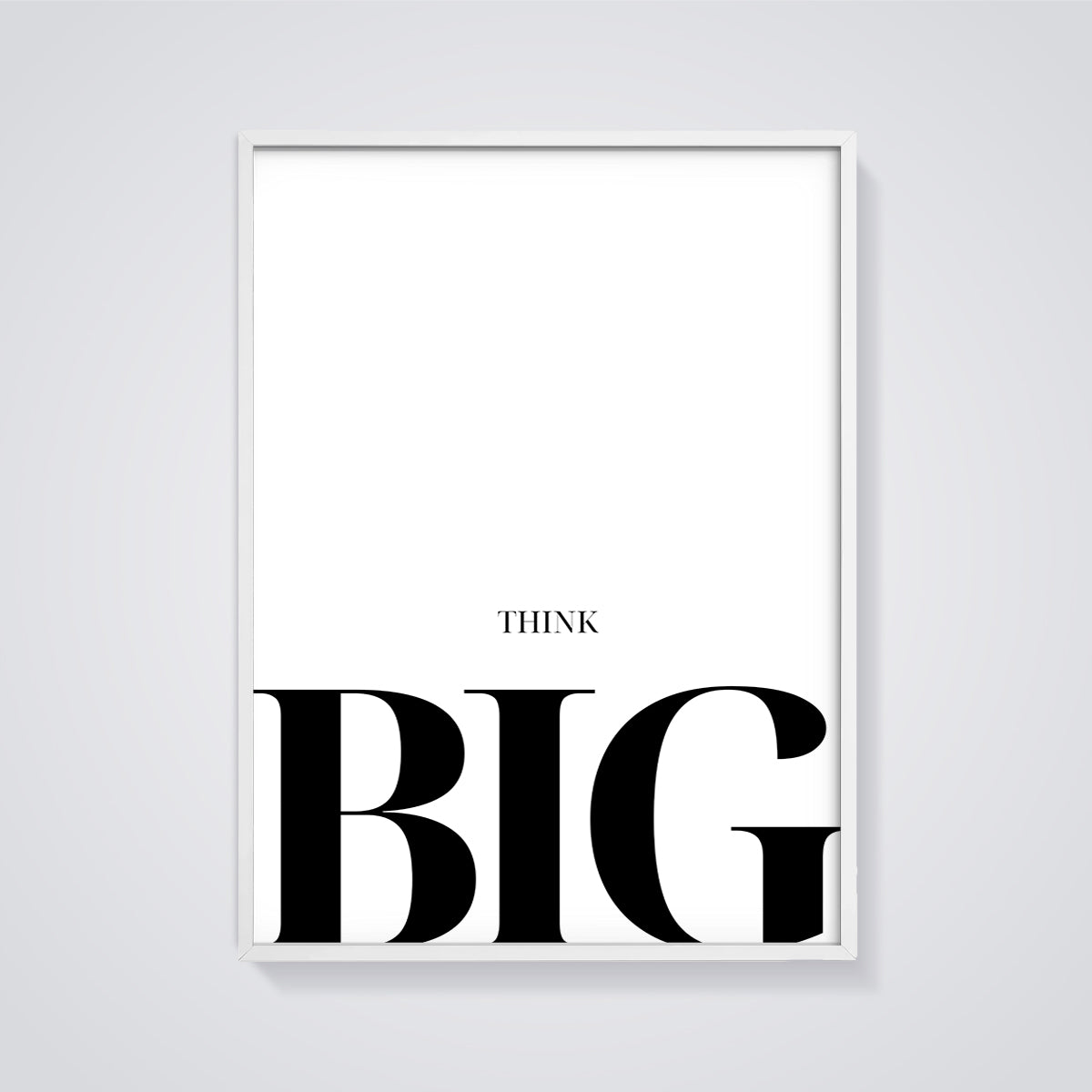 Think Big Motivational Print Aesthetic framed in white on a grey background
