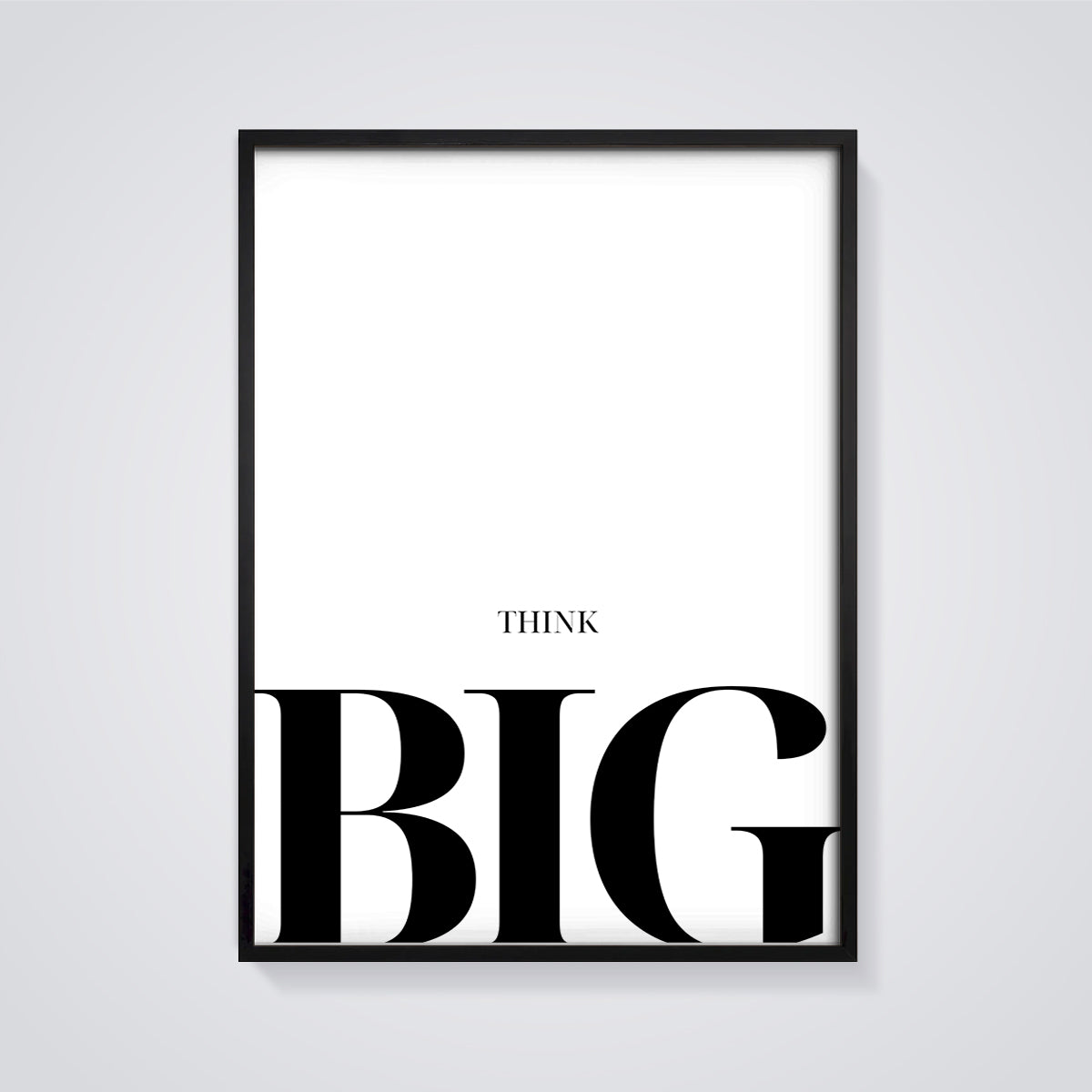 Think Big Motivational Print Aesthetic framed in black on a grey background