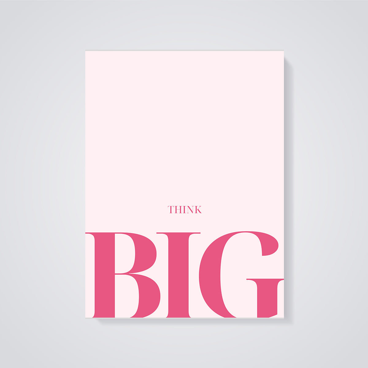 Think Big Quote Print unframed on a grey background