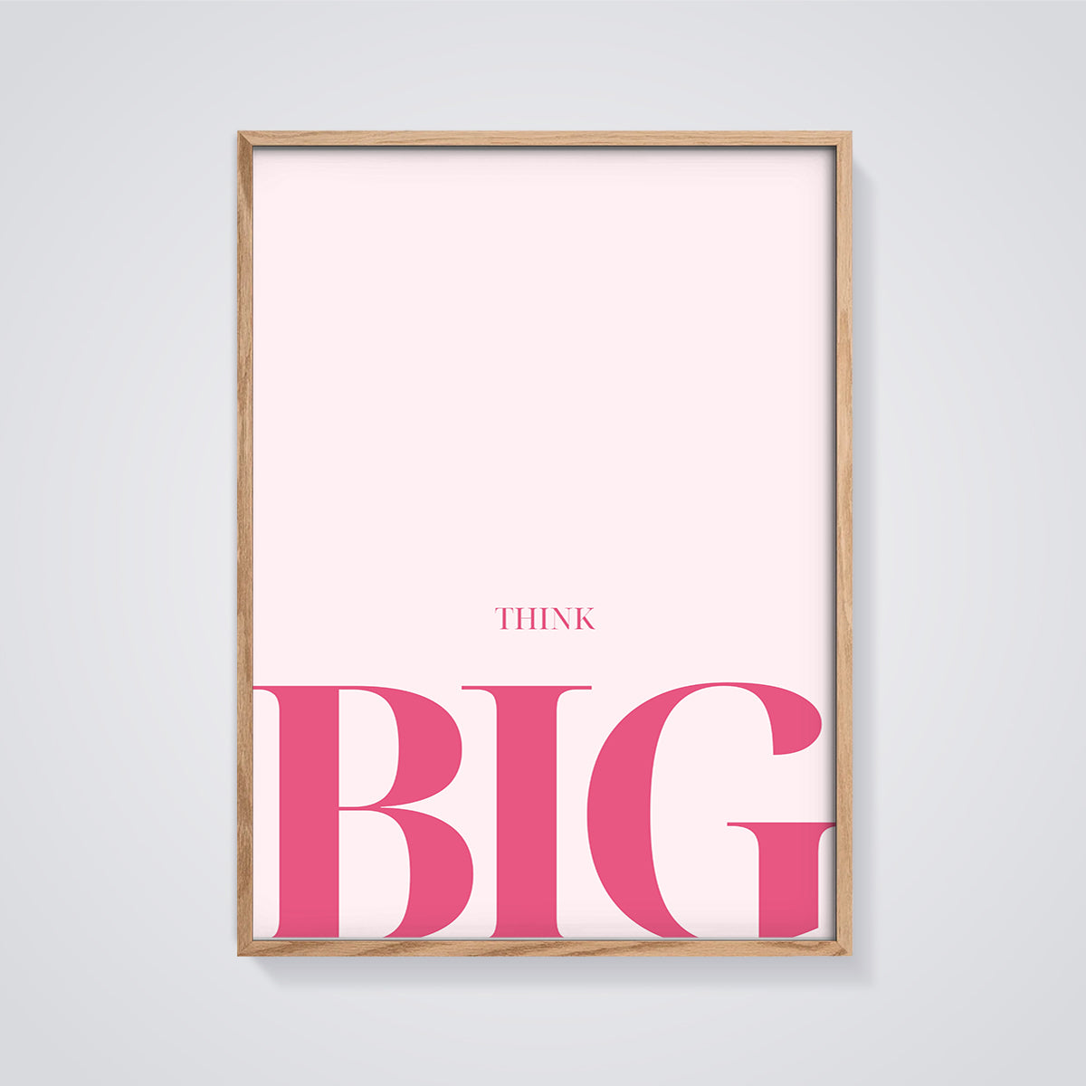 Think Big Quote Print framed in oak on a grey background