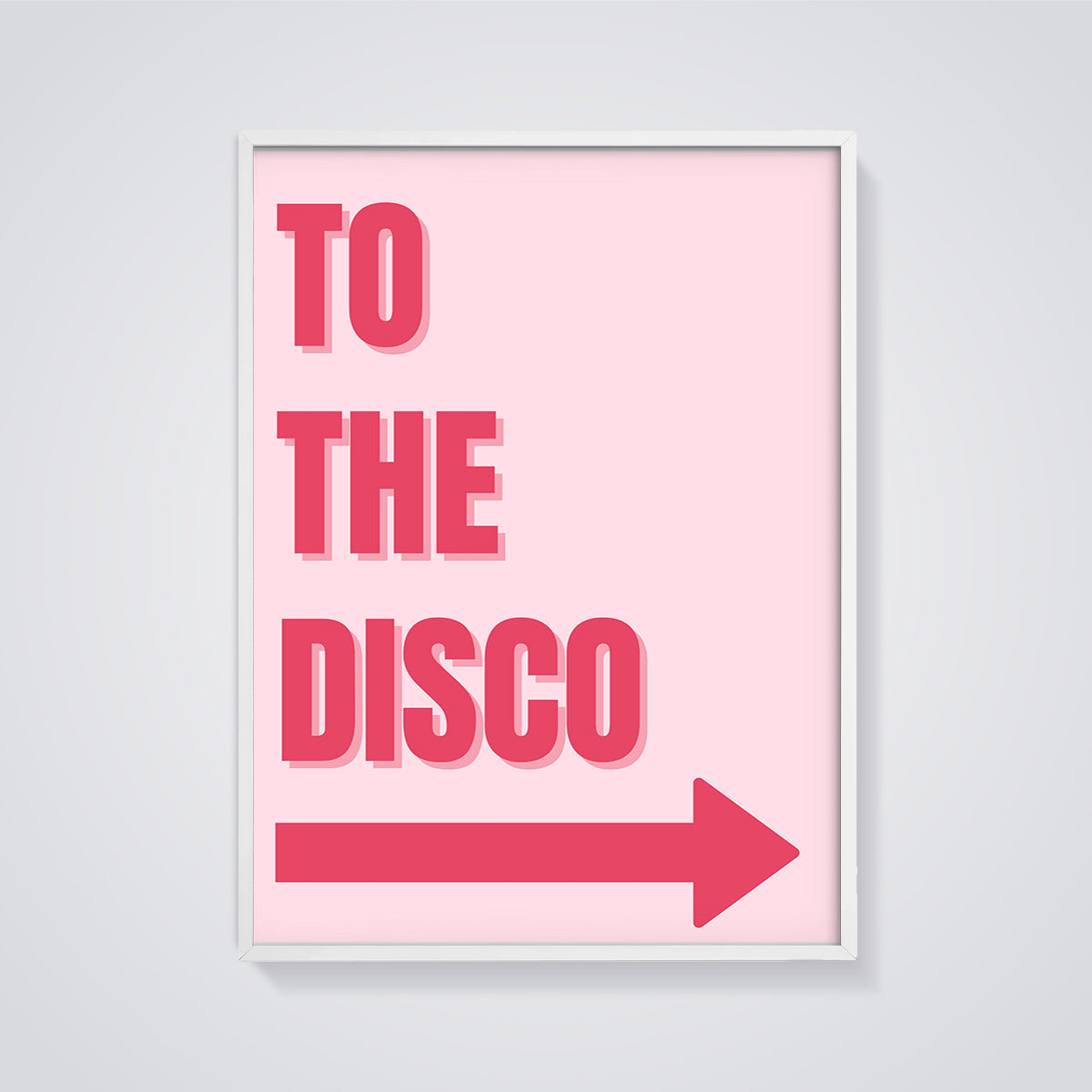 To The Disco Arrow Print framed in white on a grey background