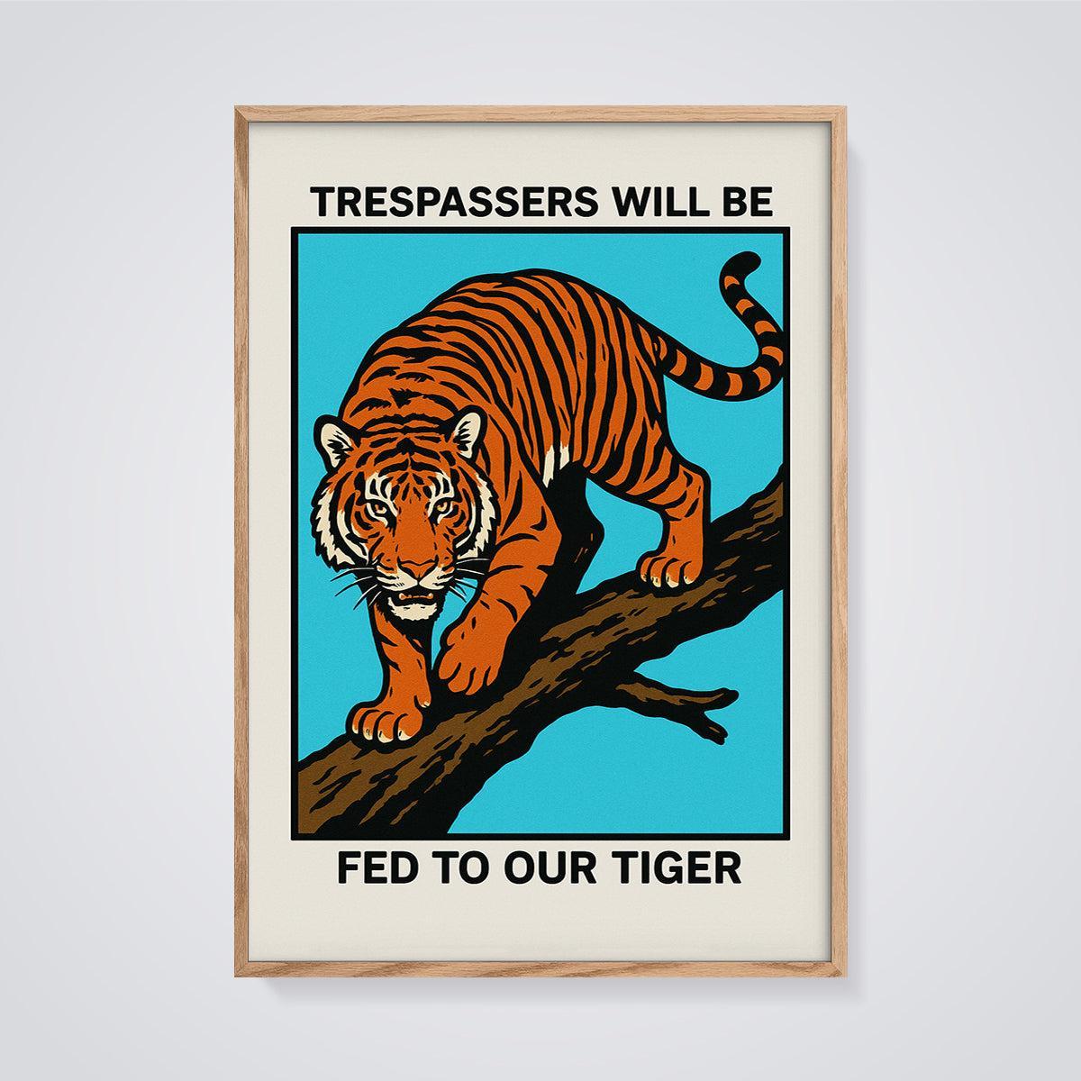 Trespassers Will Be Fed To Our Tiger Print framed in oak on a grey background